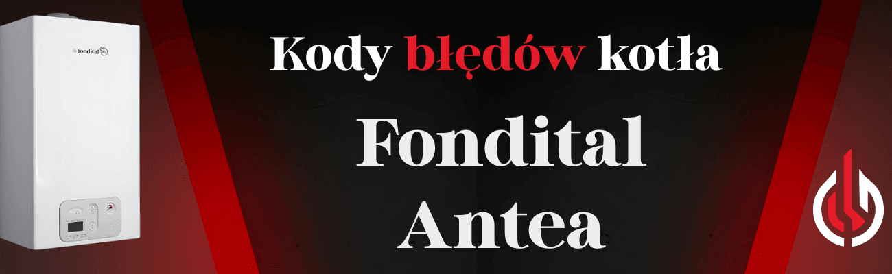 Kody błędów kotła Fondital Antea – poradnik naprawy awarii